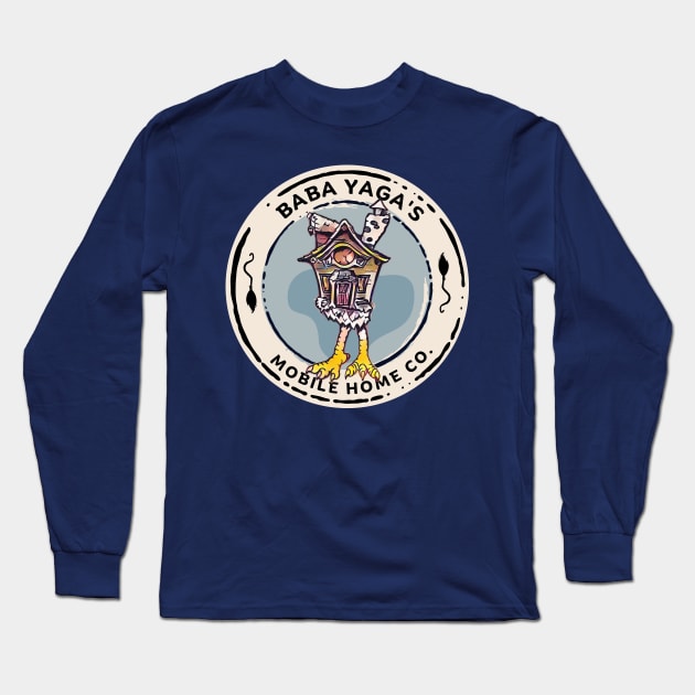 Baba Yaga's Mobile Home Co. Long Sleeve T-Shirt by JaneSawyerMakes